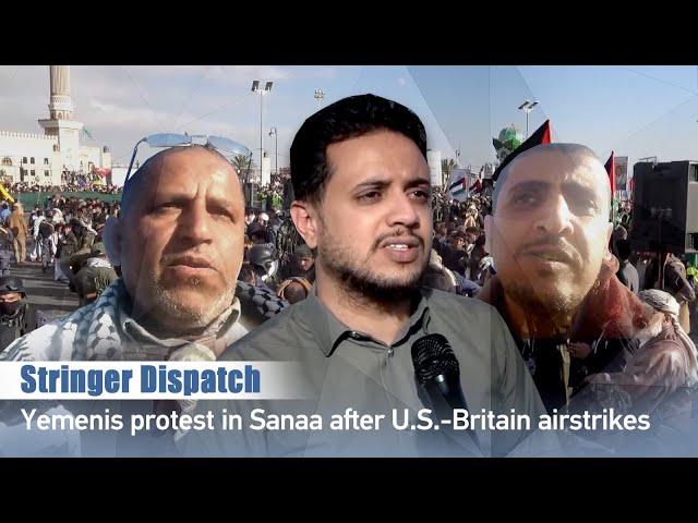 Stringer Dispatch: Yemenis protest in Sanaa after U.S.-Britain airstrikes