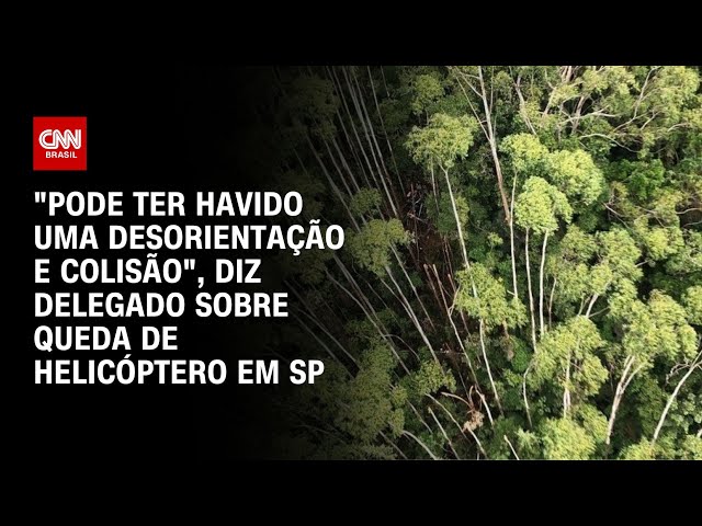 "Pode ter havido uma desorientação e colisão", diz delegado sobre queda de helicóptero em 