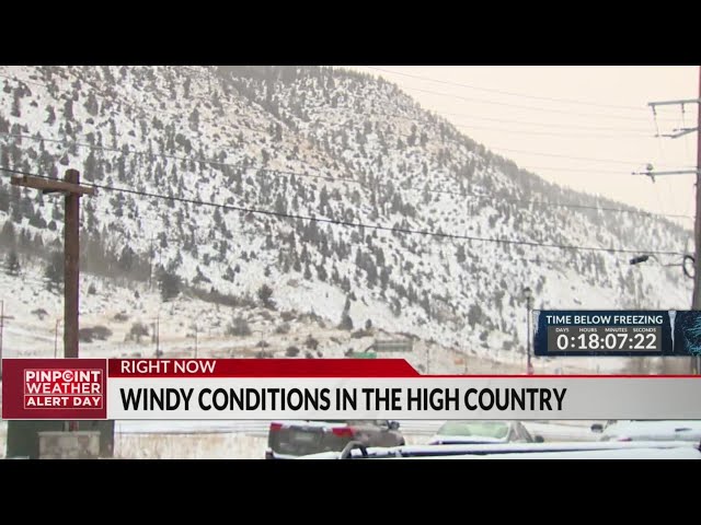 Windy conditions, bitter cold in the high country