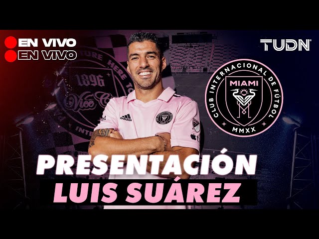 EN VIVO: Presentación OFICIAL de Luis Suárez con Inter Miami  | TUDN