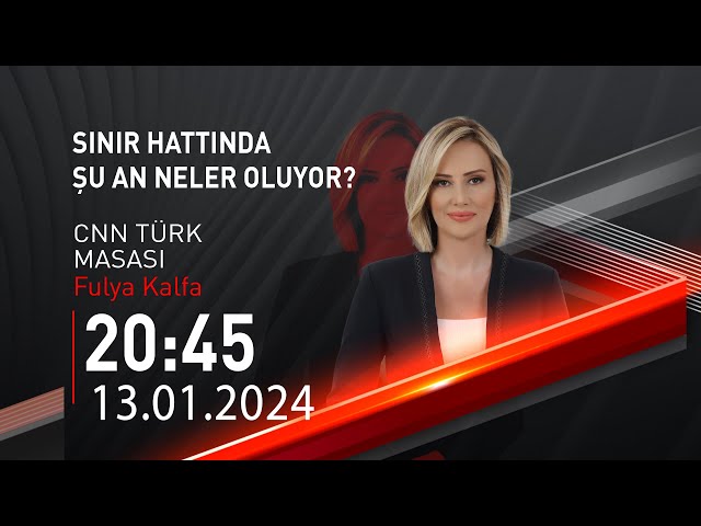  #CANLI | Fulya Kalfa ile CNN Türk Masası | 13 Ocak 2024 | HABER #CNNTÜRK