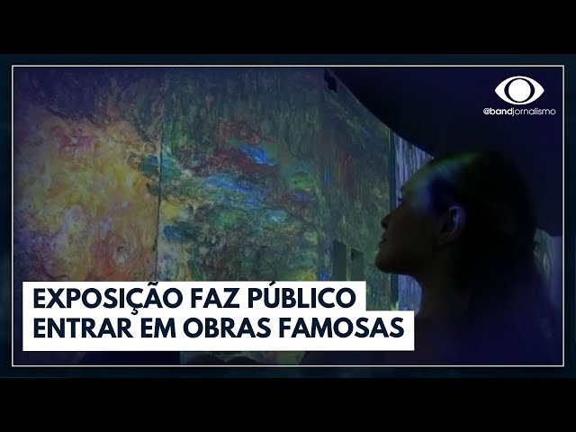 Artistas que marcaram história da arte ganham exposição imersiva | Jornal da Band