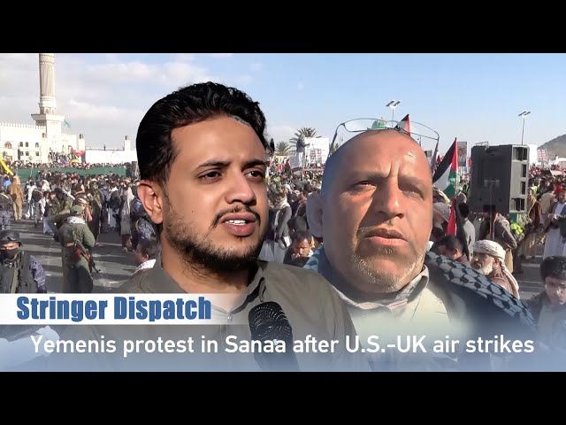 Stringer Dispatch: Yemenis protest in Sanaa after U.S.-UK air strikes