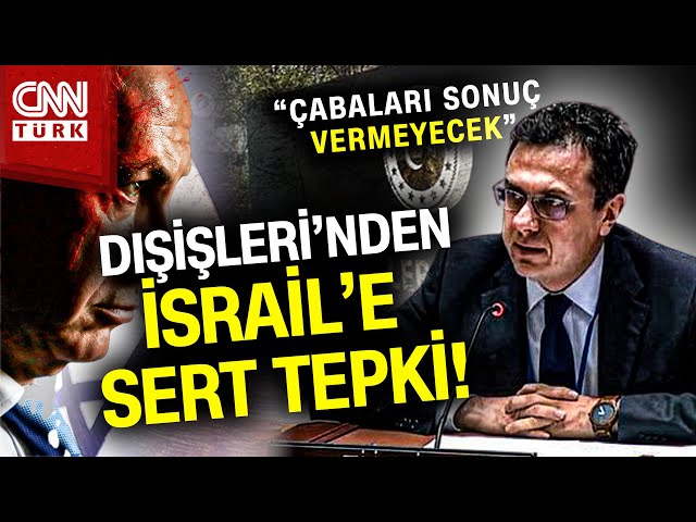 Dışişleri'nden İsrail'e Sert Tepki! Keçeli: "Dikkatleri İşledikleri Suçtan Çekemeyece