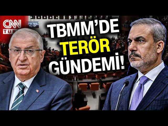 SON DAKİKA!  | TBMM'de Terörle Mücadele Oturumu! Bakan Fidan ve Güler Meclis'i Bilgilendir