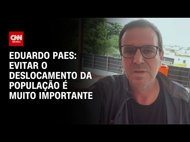 Eduardo Paes: Evitar o deslocamento da população é muito importante | AGORA CNN