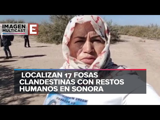 Madres buscadoras localizan 17 fosas clandestinas en Sonora | Resumen