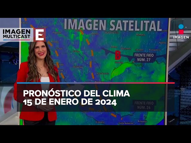 Clima para hoy 15 de enero de 2024