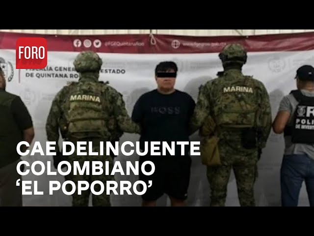 Confirman detención de ‘El Poporro’ en Quintana Roo, delincuente colombiano - Paralelo 23