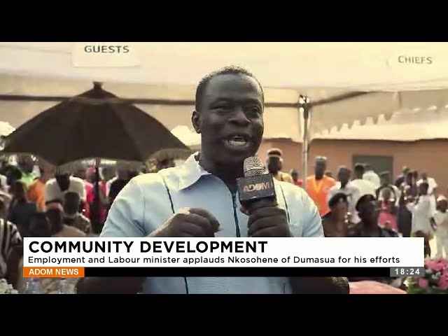 Development: Employment and Labour minister applauds Nkosohene of Dumasua for his efforts (15-1-24)