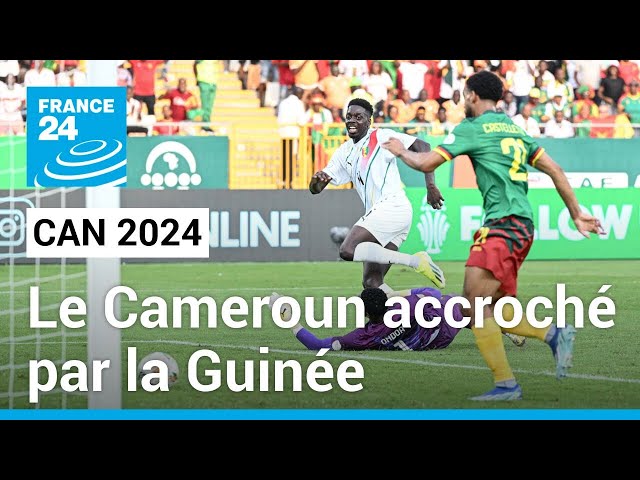 CAN 2024 : Le Cameroun accroché par la Guinée (1-1) • FRANCE 24