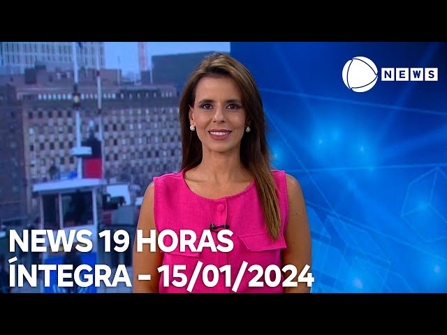 News 19 Horas - 15/01/2024