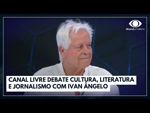 Canal Livre debateu cultura, literatura e jornalismo com Ivan Ângelo | Jornal da Band