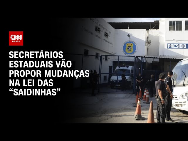 Secretários estaduais vão propor mudanças na lei das “saidinhas” | CNN ARENA