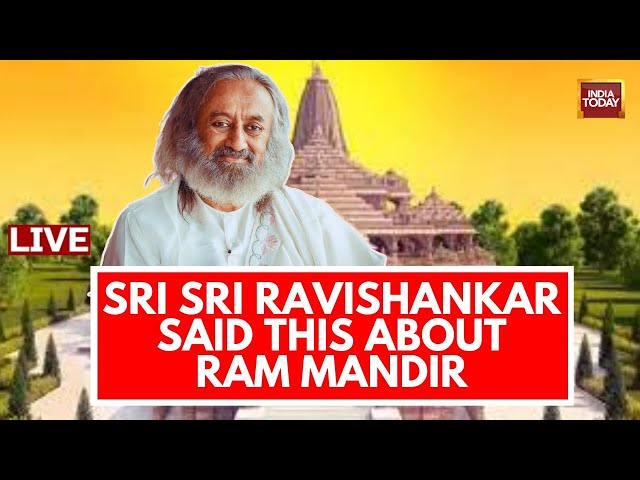 Sri Sri Ravi Shankar Exclusive On India Today Live: 'Moment Hindus Have Been Waiting For...