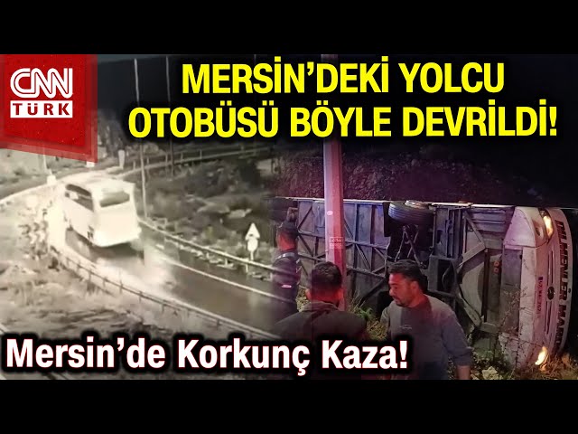 Mersin'de Korkunç Kaza! Yolcu Otobüsü İşte Böyle Devrildi... #Haber