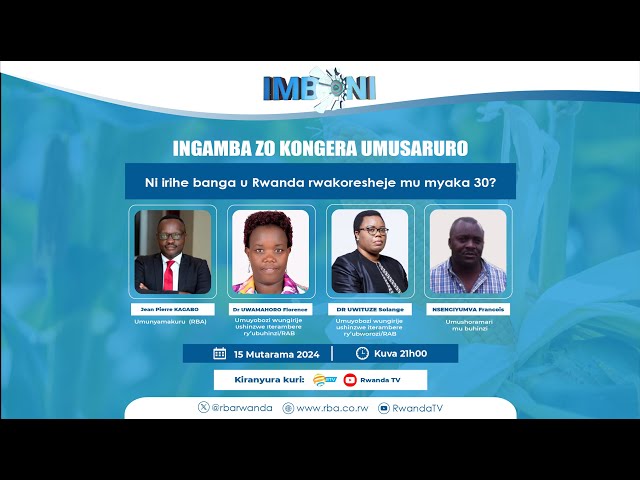 #IMBONI: INGAMBA ZO KONGERA UMUSARURO: Hakorwa iki ngo inzara ibe amateka?