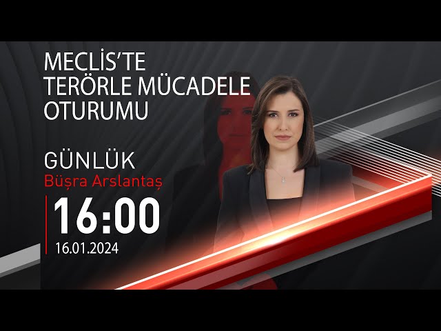  #CANLI | Büşra Arslantaş ile Günlük | 16 Ocak 2024 | HABER #CNNTÜRK