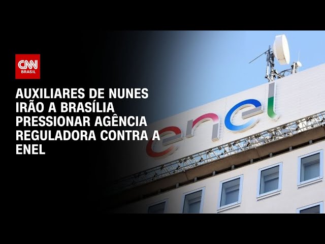 Auxiliares de Nunes irão a Brasília pressionar agência reguladora contra a Enel | LIVE CNN