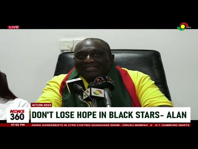 #AFCON2023: Alan Kyerematen Encourages Ghanaians Not to Lose Hope in Black Stars