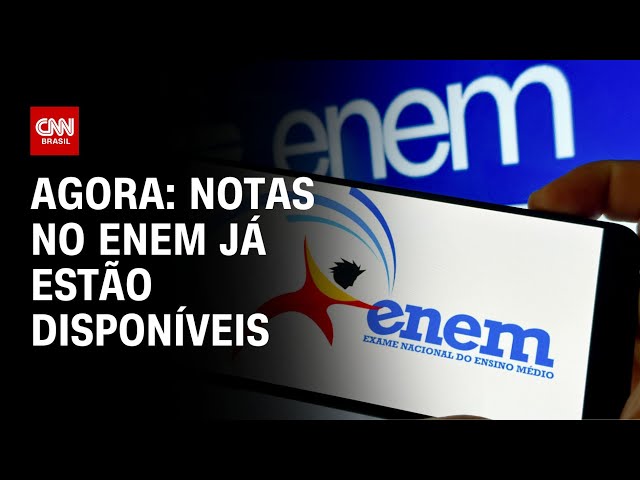 Agora: notas no Enem já estão disponíveis | LIVE CNN