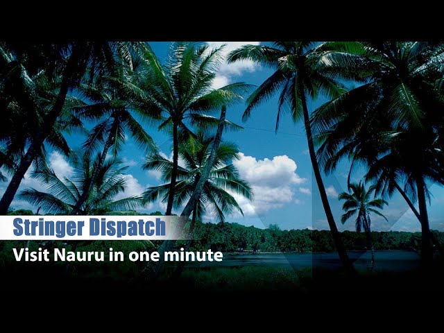 Stringer Dispatch: Visit Nauru in one minute