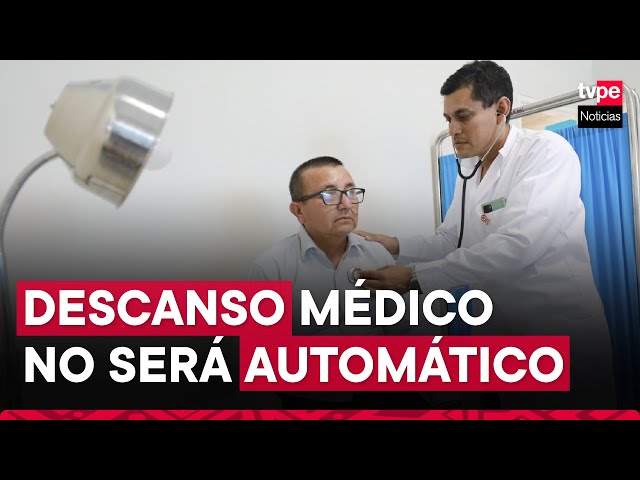 COVID-19: descanso médico ya no será automático, sino que lo determinará el médico