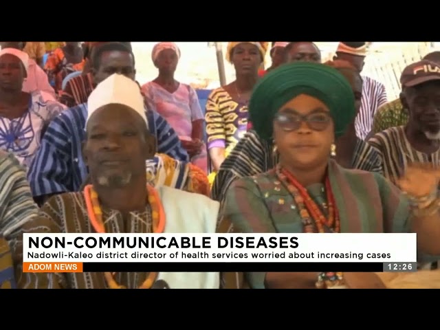 Non-Communicable Diseases: Nadowli-Kaleo district director of health services worried about increase