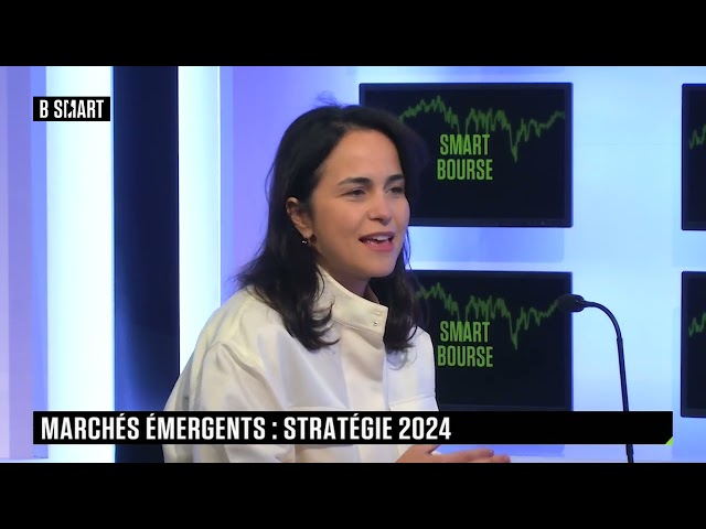 SMART BOURSE - Marchés émergents : stratégie 2024