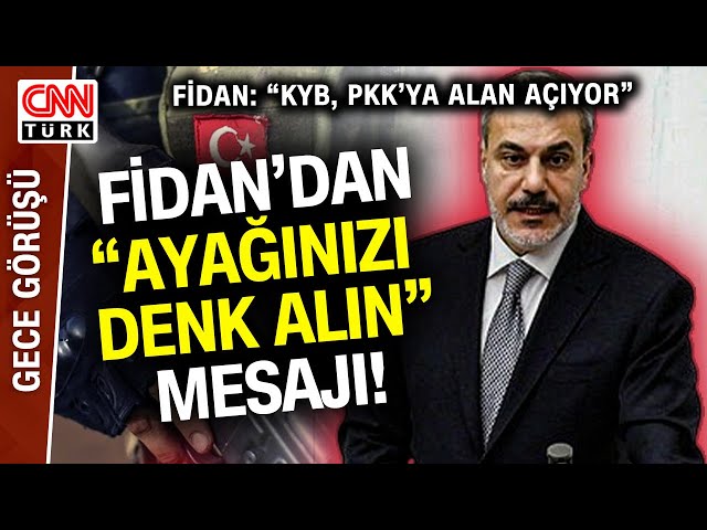 Hakan Fidan'dan KYB'ye Çok Net "PKK" Mesajı! Namlular Süleymaniye'ye Mi Çev