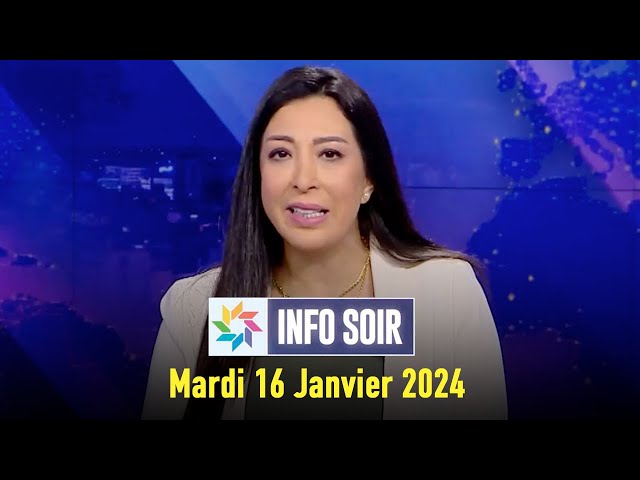 Info soir : Mardi 16 Janvier 2024