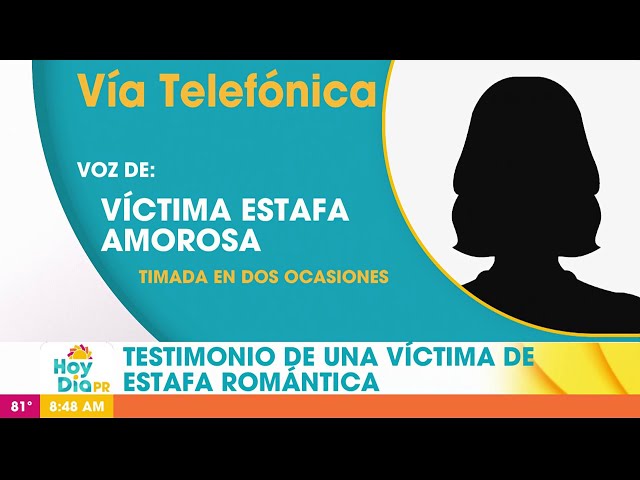 Víctima de estafa romántica ofrece su testimonio