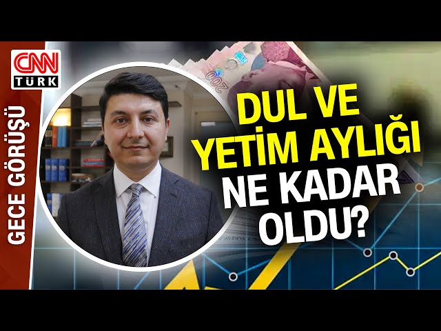 Dul ve Yetim Aylığında Son Durum! Ekonomist Muhammet Bayram Aktardı