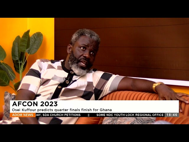 AFCON 2023: Osei Kuffour predicts quarterfinals finish for Ghana – Agokansie (16-1-24)