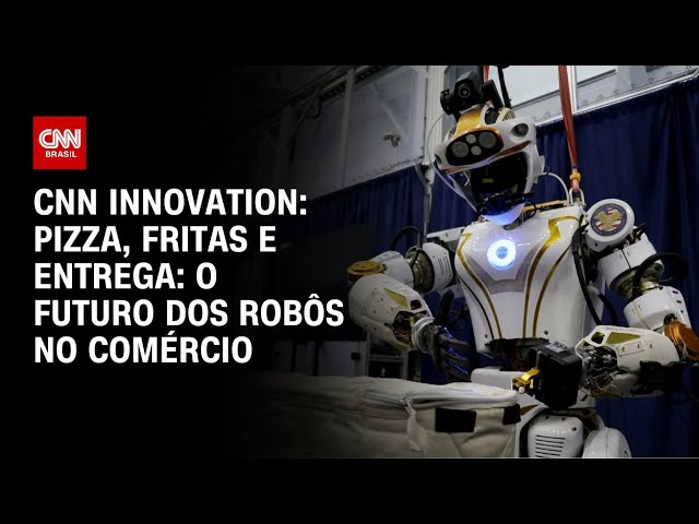 CNN Innovation: pizza, fritas e entrega: o futuro dos robôs no comércio | CNN PRIME TIME