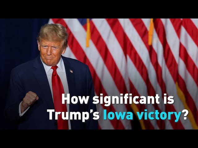 How significant is Trump’s Iowa victory significant?