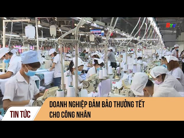 Doanh nghiệp đảm bảo thưởng Tết cho công nhân