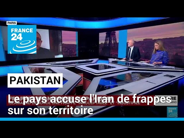 Le Pakistan accuse l'Iran d'une frappe aérienne meurtrière sur son territoire • FRANCE 24