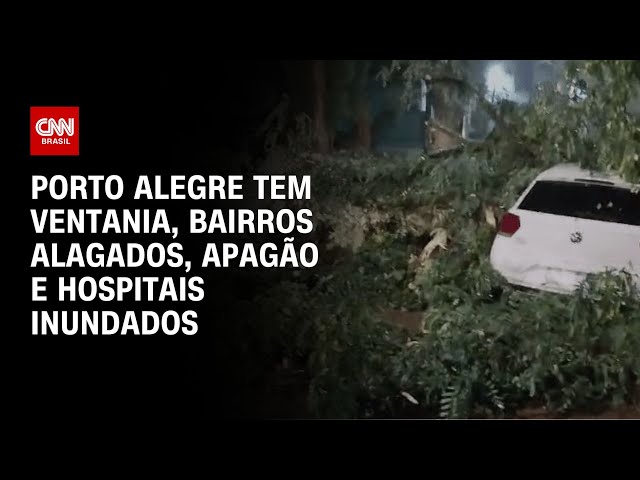 Porto Alegre tem ventania, bairros alagados, apagão e hospitais inundados | CNN NOVO DIA