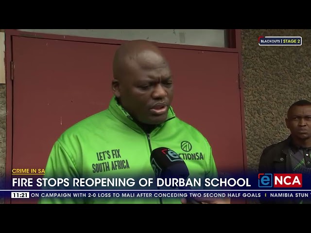 Fire stops Crime In SA | Fire stops reopening of Durban school of Durban school