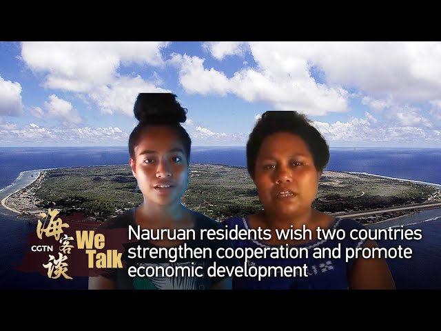 Nauruan residents hope for deeper bilateral ties with China and promotion of economic development