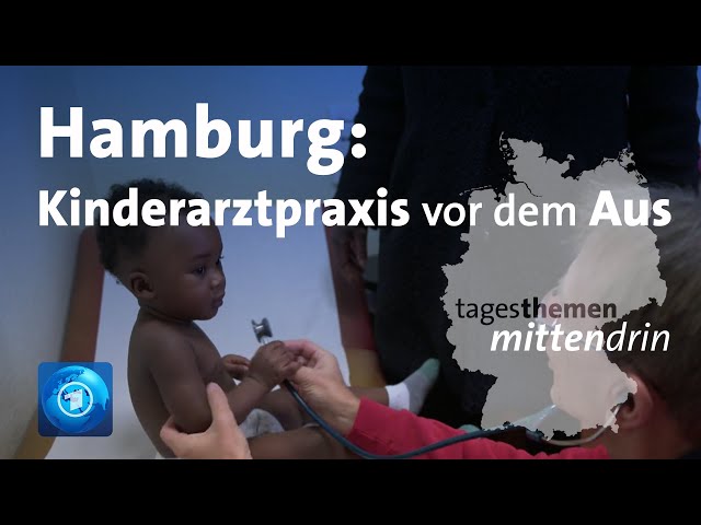 Hamburg: Kinderarztpraxis vor dem Aus | tagesthemen mittendrin