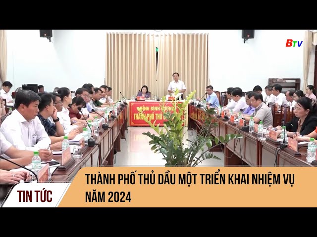 Thành phố Thủ Dầu Một triển khai nhiệm vụ năm 2024