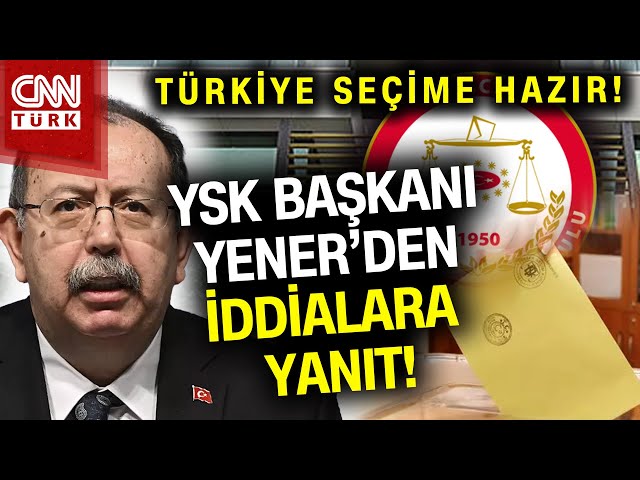 YSK Başkanı Yener'den Seçim Açıklaması: "Ölü Seçmenle İlgili Müracaat Yok" #Haber #So