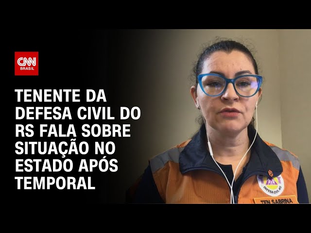 Tenente da Defesa Civil do RS fala sobre situação no estado após temporal | LIVE CNN