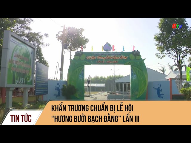 Khẩn trương chuẩn bị Lễ hội “Hương bưởi Bạch Đằng” lần III