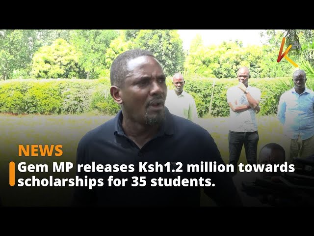 Gem MP releases Ksh1.2 million towards scholarships for 35 students.