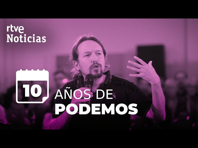 PODEMOS: UNA DÉCADA de la INDIGNACIÓN SOCIAL a la actual LUCHA por la SUPERVIVENCIA | RTVE