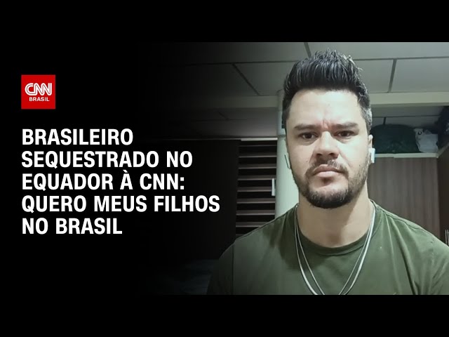 À CNN, brasileiro sequestrado no Equador diz que “foi alvo” da situação do país | BRASIL MEIO-DIA