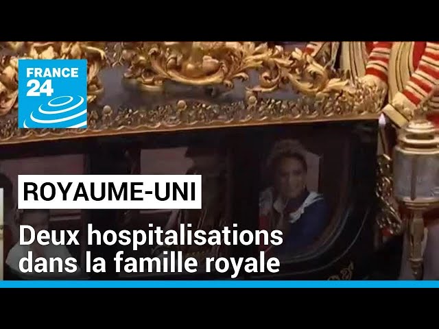 Royaume-Uni : deux hospitalisations annoncées dans la famille royale • FRANCE 24